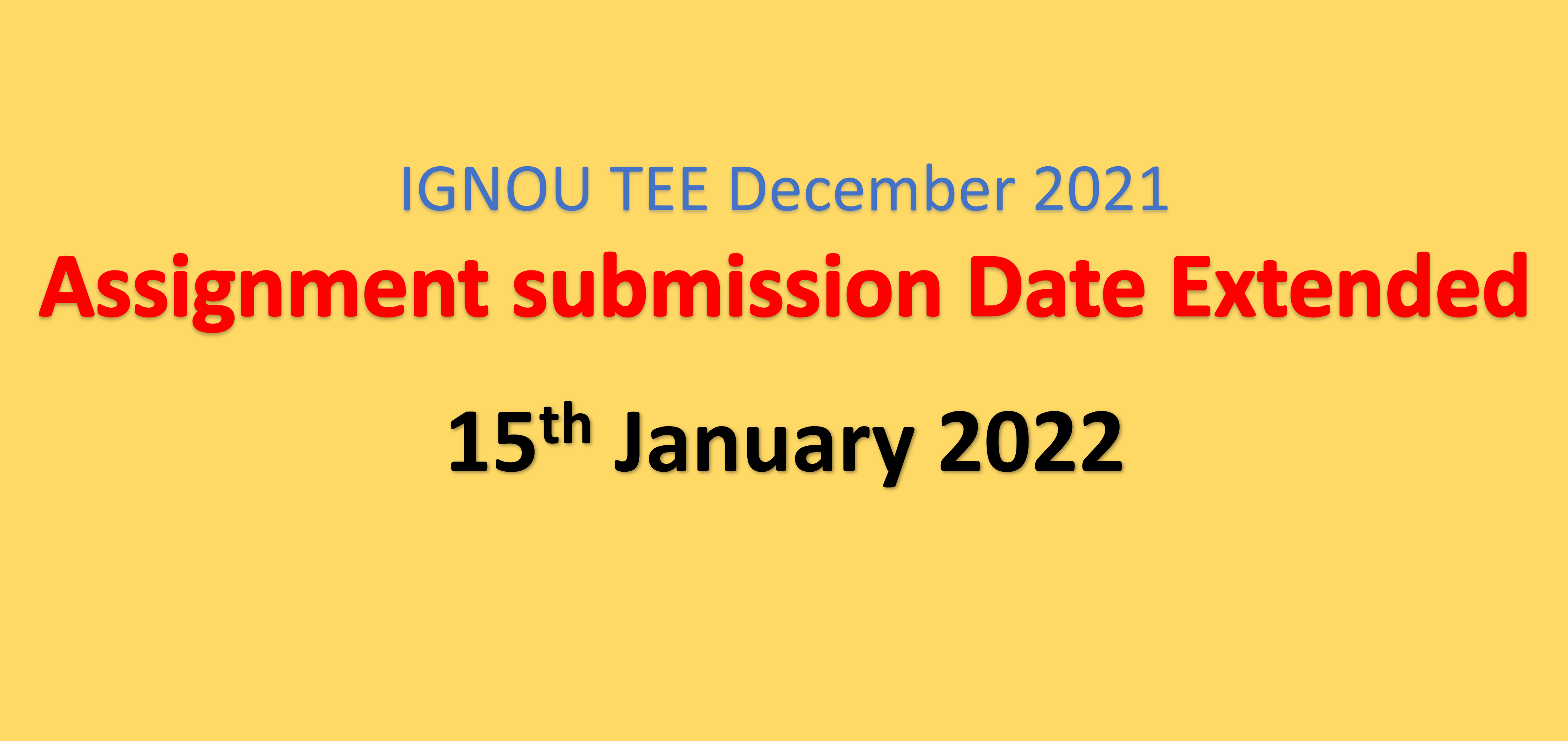 इग्नू TEE दिसंबर 2021 के असाइनमेंट सबमिशन की डेट बढ़ी - नई डेट 15 जनवरी 2022